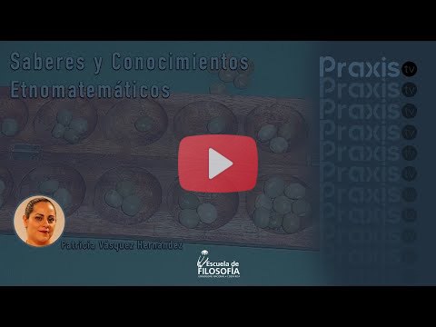 Saberes y conocimientos etnomatemáticos Praxis TV T6 C11