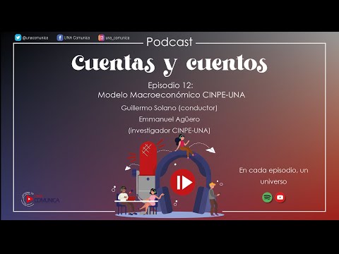 Cuentas y cuentos: Episodio 12 – Modelo de Proyección Macroeconómica CINPE-UNA