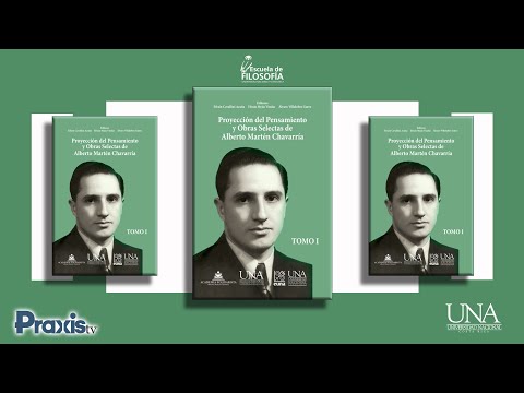 8. Proyección del pensamiento y obras selectas de Alberto Martén Chavarría Praxis TV T10 C8