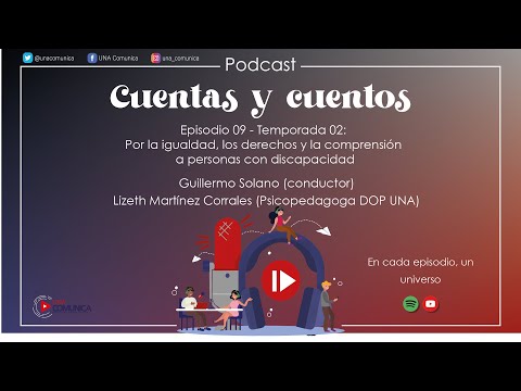 T02E09 Cuentas y Cuentos:Por la igualdad, los derechos y la comprensión a personas con discapacidad