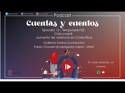 T02 E10 Cuentas y Cuentos: Crisis juvenil, aumento de violencia en Costa Rica