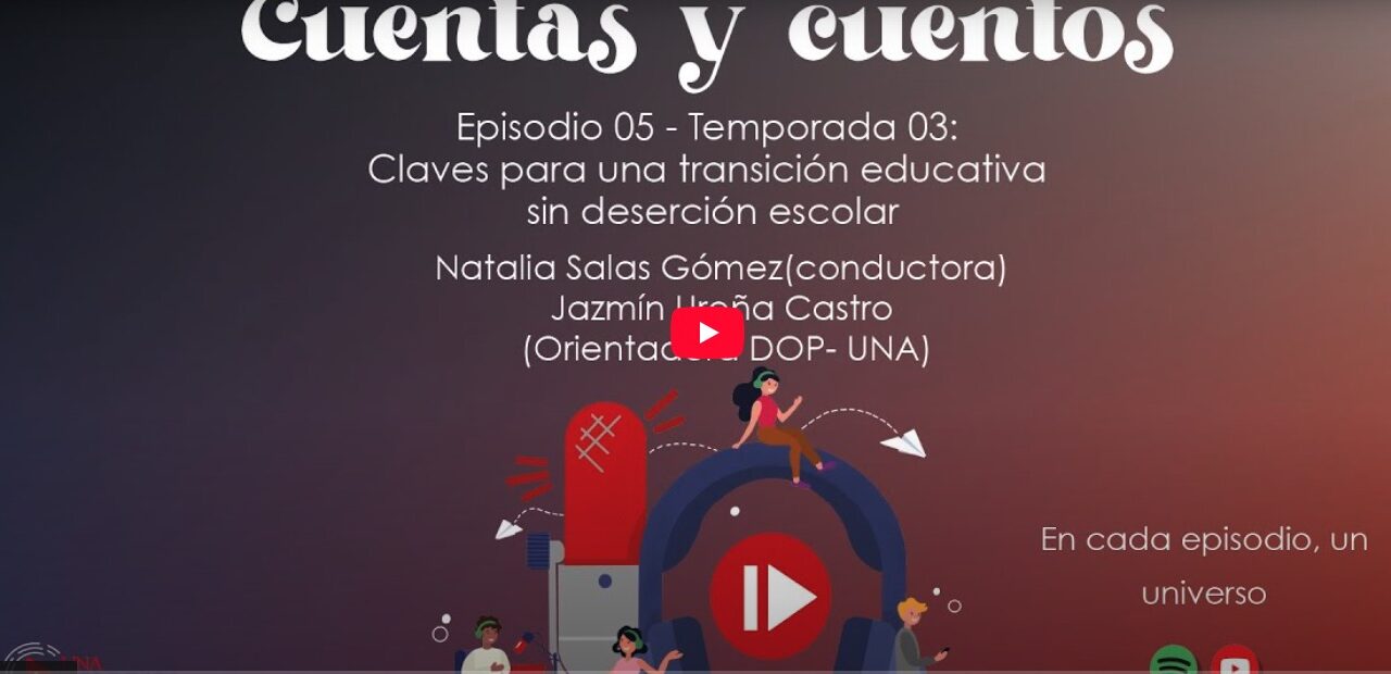 T03 E05 Cuentas y cuentos: Claves para una transición educativa sin deserción escolar