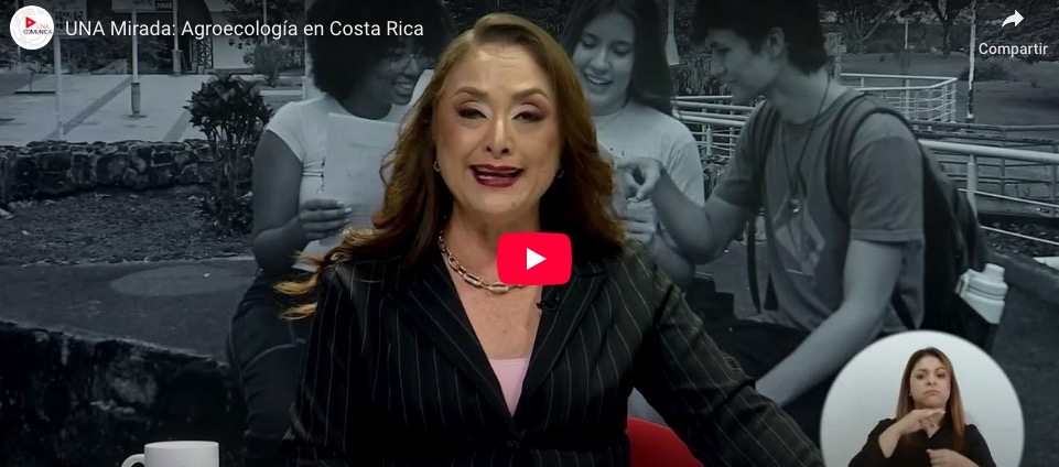 UNA Mirada: Agroecología en Costa Rica